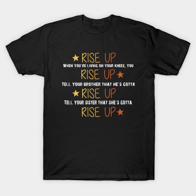 Hamilton Musical Quote. Rise Up. T-Shirt by KsuAnn